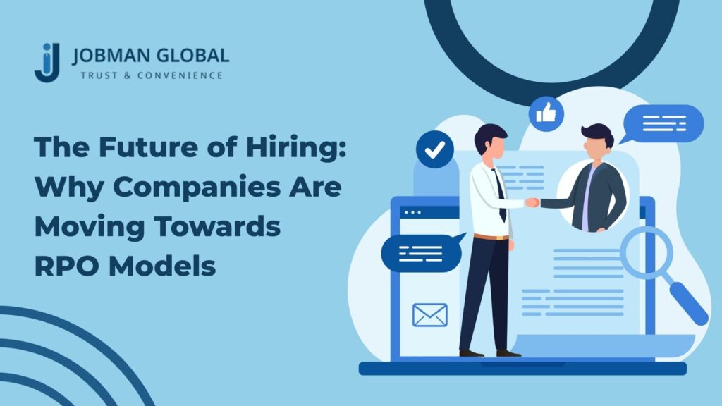 The Future of Hiring: Why Companies Are Moving Towards RPO Models