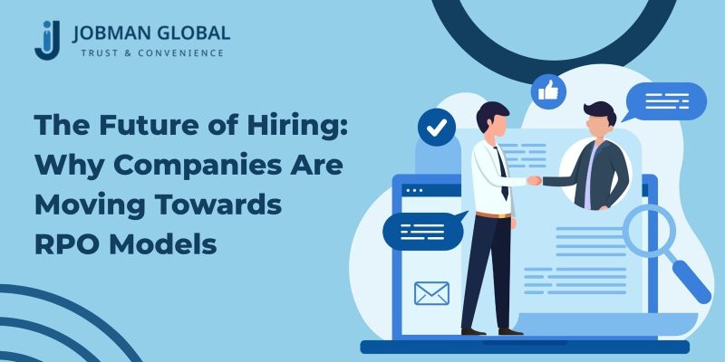 The Future of Hiring: Why Companies Are Moving Towards RPO Models